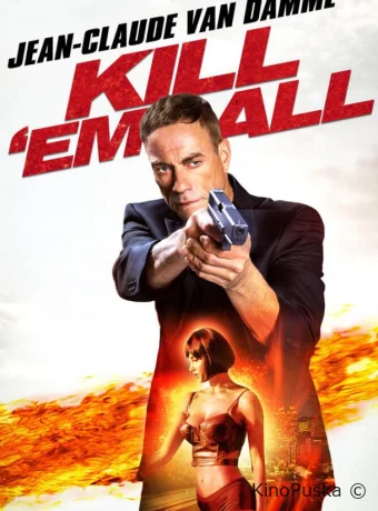 Прикончи их всех (фильм, 2017) смотреть онлайн на Лордфильм