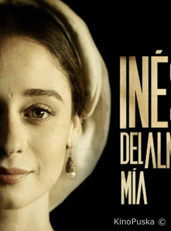 Инес души моей (сериал, 2020) 1 сезон смотреть онлайн на Лордфильм