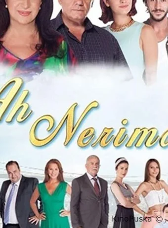 Ах Нериман (сериал, 2014) 1 сезон смотреть онлайн на Лордфильм