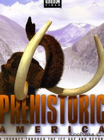 BBC: Первобытная Америка (сериал, 2002) 1 сезон смотреть онлайн на Лордфильм