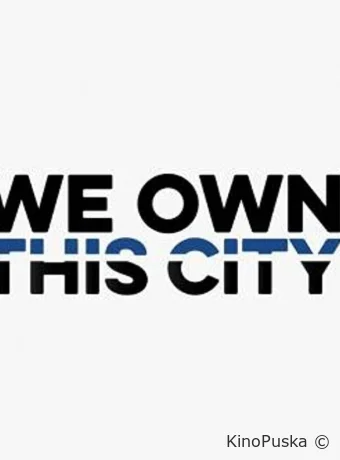 Мы владеем этим городом (сериал, 2022) 1 сезон смотреть онлайн на Лордфильм