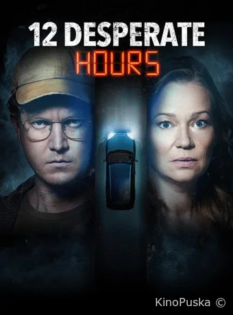 12 часов отчаяния (фильм, 2023) смотреть онлайн на Лордфильм