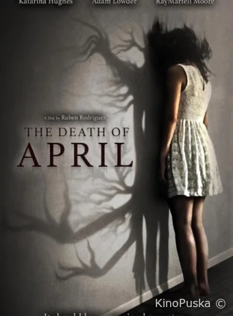 Смерть Эйприл (фильм, 2022) смотреть онлайн на Лордфильм