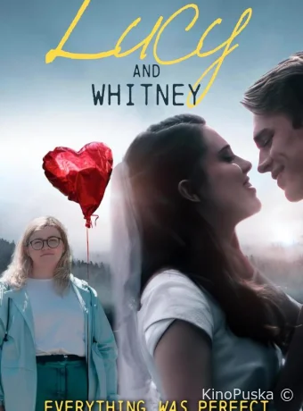 Люси и Уитни (фильм, 2022) смотреть онлайн на Лордфильм