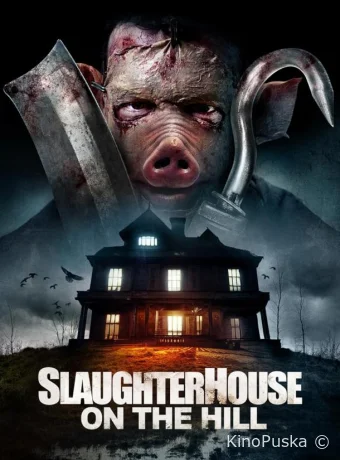 Скотобойня на холме (фильм, 2024) смотреть онлайн на Лордфильм