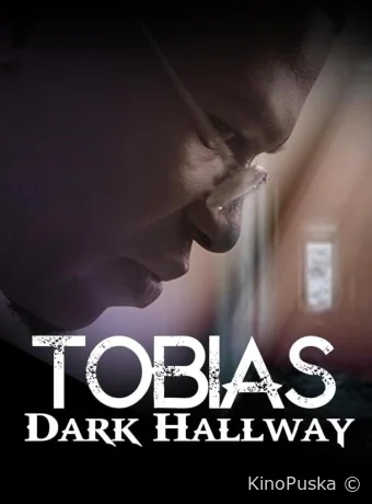 Тобиас: Тёмный коридор (фильм, 2024) смотреть онлайн на Лордфильм