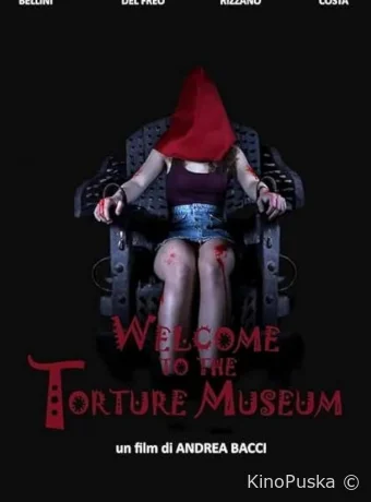 Добро пожаловать в музей пыток (фильм, 2023) смотреть онлайн на Лордфильм