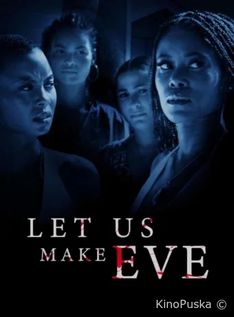 Нас заставила Ева (фильм, 2024) смотреть онлайн на Лордфильм
