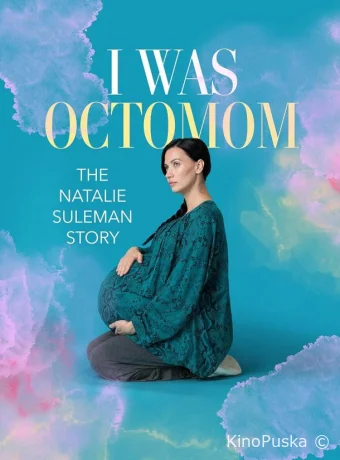 Я была Октомамой (История Натали Сулеман) (фильм, 2025) смотреть онлайн на Лордфильм