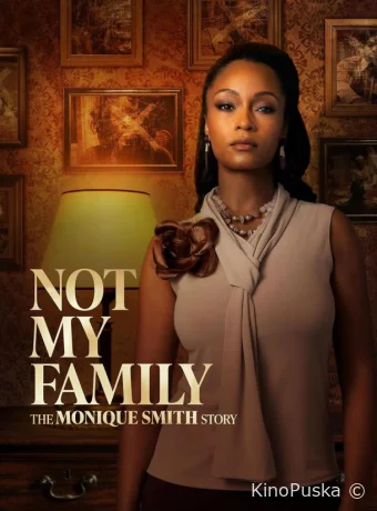 Чужая семья: история Моник Смит (фильм, 2025) смотреть онлайн на Лордфильм